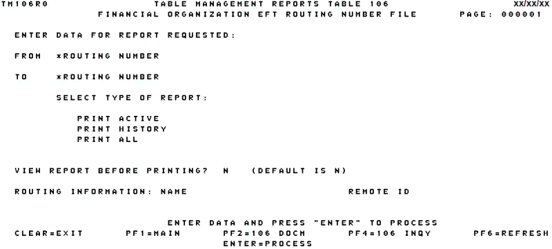 Table 106, Financial Organization EFT Routing Number Master File Page Reports Screen